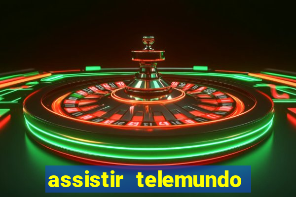 assistir telemundo no brasil